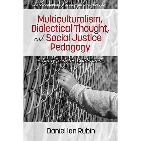 Multiculturalism, Dialectical Thought, and Social Justice Pedagogy, Daniel Ian Rubin