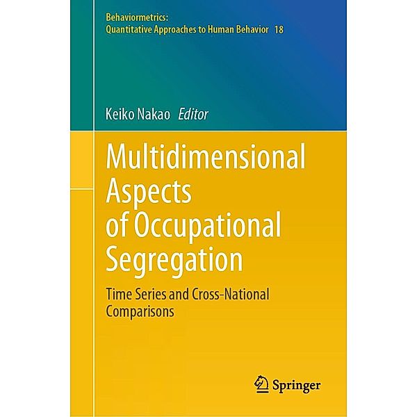 Multidimensional Aspects of Occupational Segregation / Behaviormetrics: Quantitative Approaches to Human Behavior Bd.18