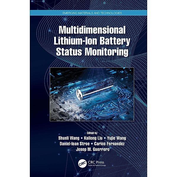 Multidimensional Lithium-Ion Battery Status Monitoring, Shunli Wang, Kailong Liu, Yujie Wang, Daniel-Ioan Stroe, Carlos Fernandez, Josep M Guerrero