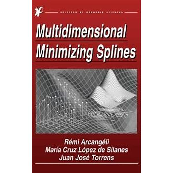 Multidimensional Minimizing Splines, R. Arcangéli, María Cruz López de Silanes, Juan José Torrens