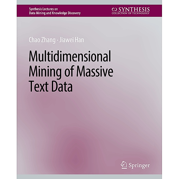 Multidimensional Mining of Massive Text Data, Chao Zhang, Jiawei Han