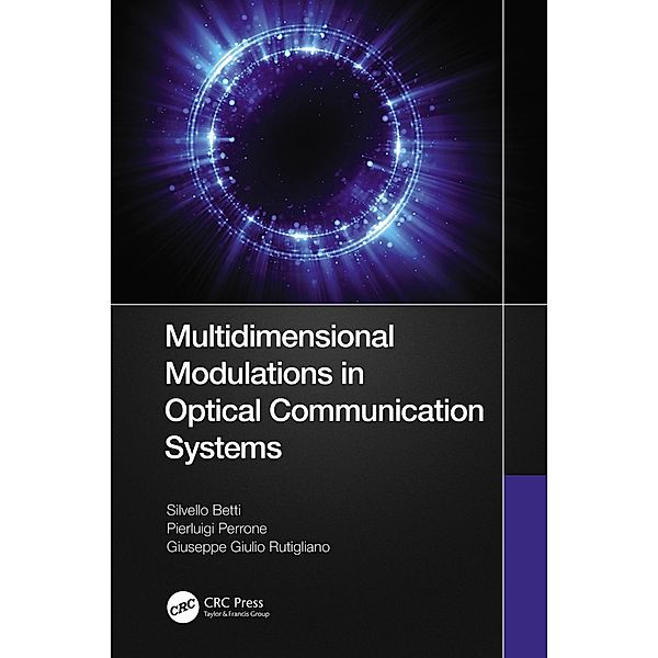 Multidimensional Modulations in Optical Communication Systems, Silvello Betti, Pierluigi Perrone, Giuseppe Giulio Rutigliano