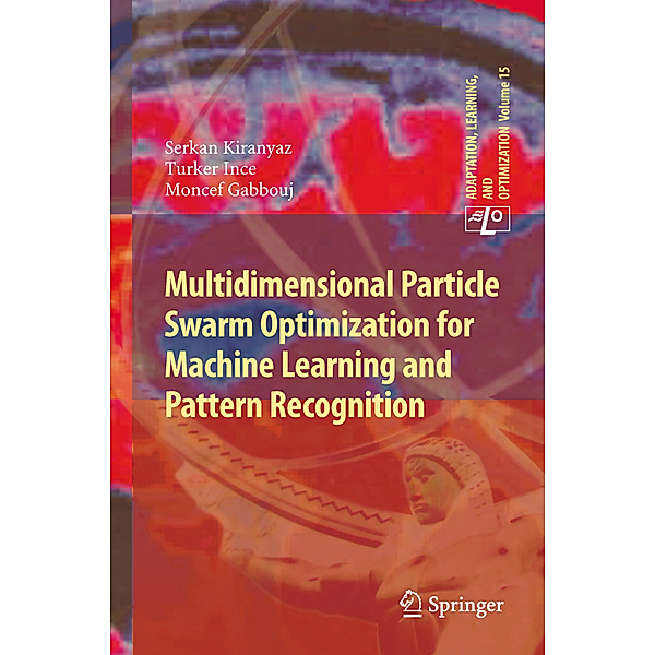 Multidimensional Particle Swarm Optimization for Machine Learning and Pattern Recognition, Serkan Kiranyaz, Turker Ince, Moncef Gabbouj