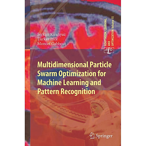 Multidimensional Particle Swarm Optimization for Machine Learning and Pattern Recognition, Serkan Kiranyaz, Turker Ince, Moncef Gabbouj