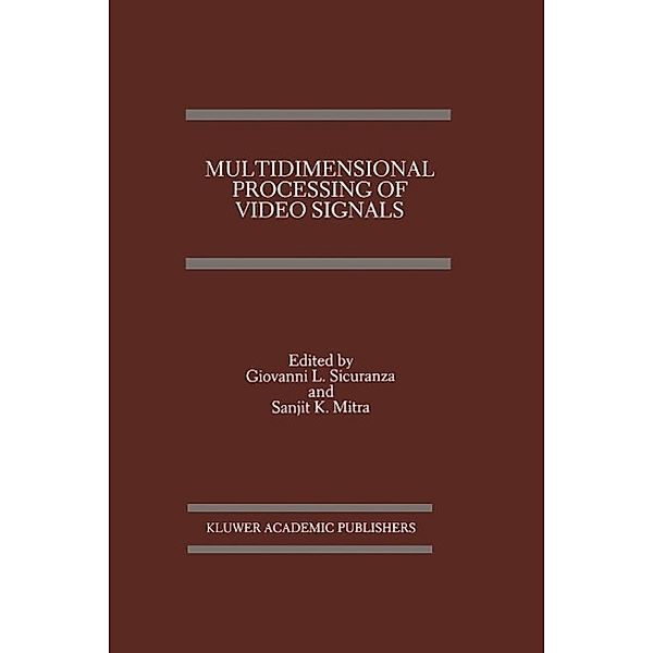 Multidimensional Processing of Video Signals / The Springer International Series in Engineering and Computer Science Bd.171