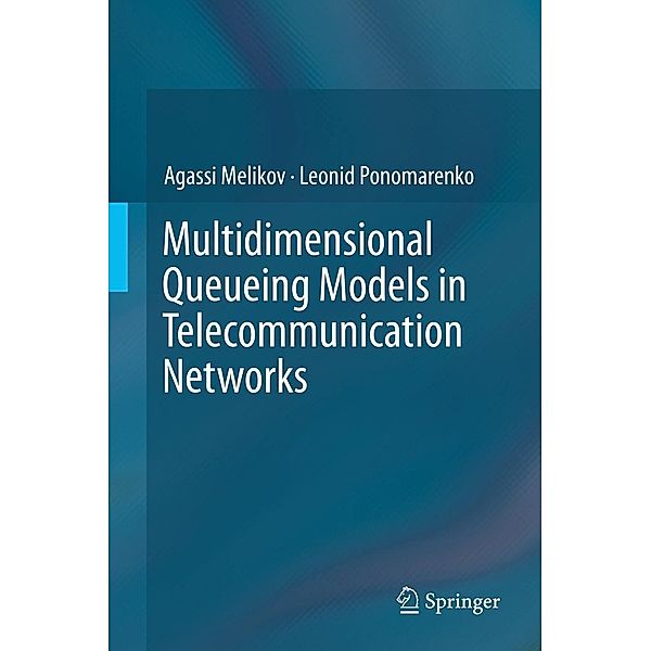 Multidimensional Queueing Models in Telecommunication Networks, Agassi Melikov, Leonid Ponomarenko
