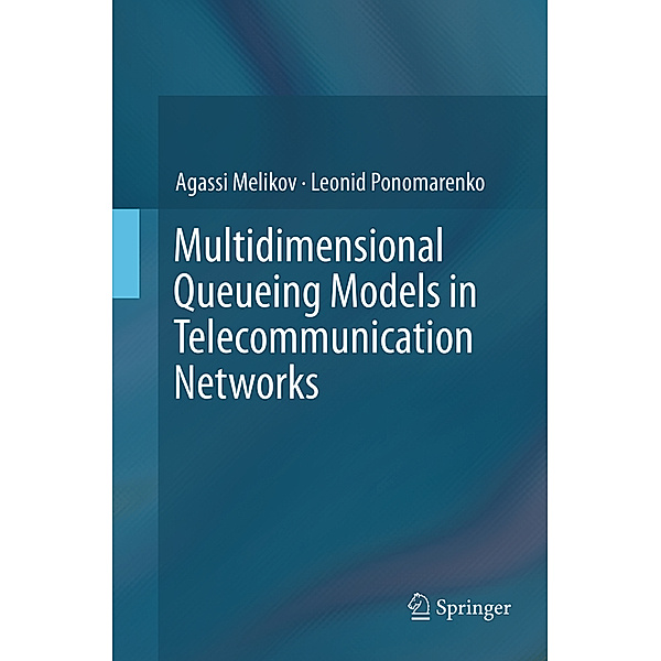 Multidimensional Queueing Models in Telecommunication Networks, Agassi Melikov, Leonid Ponomarenko
