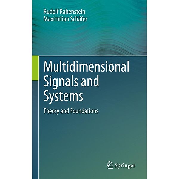 Multidimensional Signals and Systems, Rudolf Rabenstein, Maximilian Schäfer