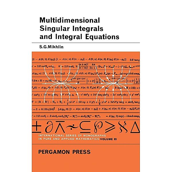 Multidimensional Singular Integrals and Integral Equations, S. G. Mikhlin