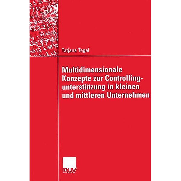 Multidimensionale Konzepte zur Controllingunterstützung in kleinen und mittleren Unternehmen, Tatjana Tegel