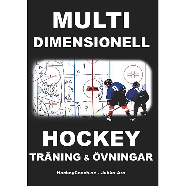 Multidimensionell Hockeyträning och Övningar, Jukka Aro