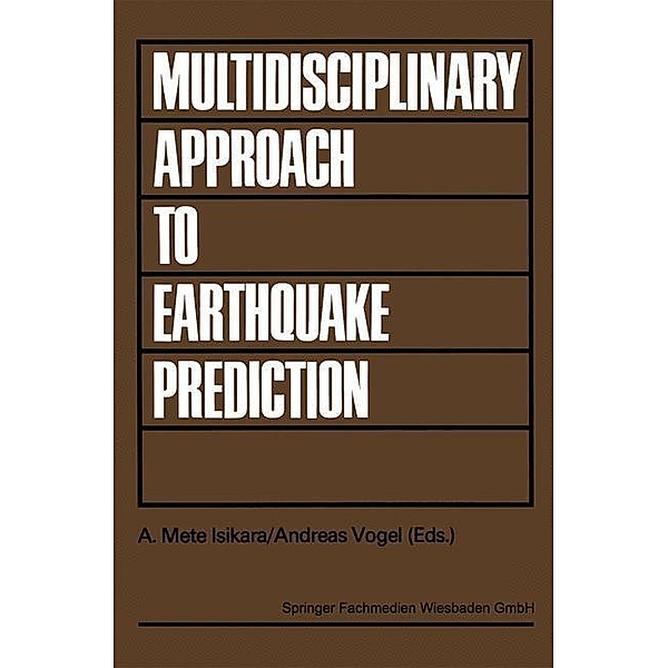 Multidisciplinary Approach to Earthquake Prediction / Progress in Earthquake Research and Engineering Bd.2