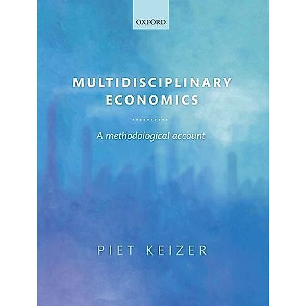 Multidisciplinary Economics, Piet Keizer