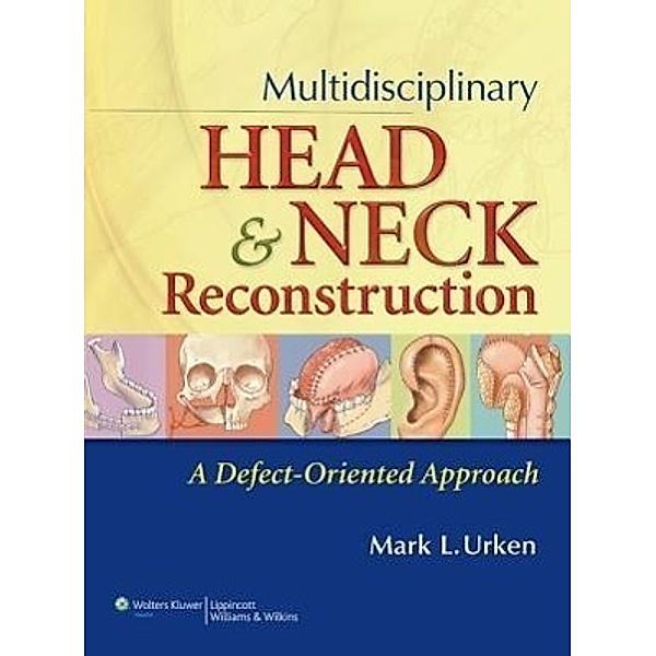 Multidisciplinary Head and Neck Reconstruction, Mark L. Urken