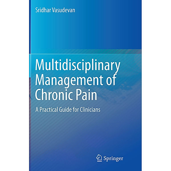 Multidisciplinary Management of Chronic Pain, Sridhar Vasudevan