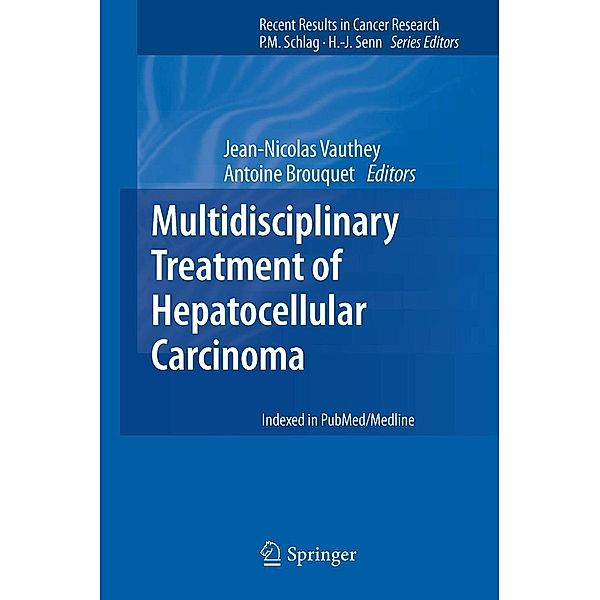 Multidisciplinary Treatment of Hepatocellular Carcinoma / Recent Results in Cancer Research Bd.190, Jean-Nicolas Vauthey, Antoine Brouquet