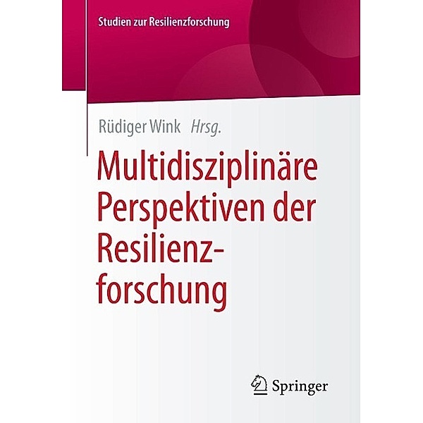 Multidisziplinäre Perspektiven der Resilienzforschung / Studien zur Resilienzforschung