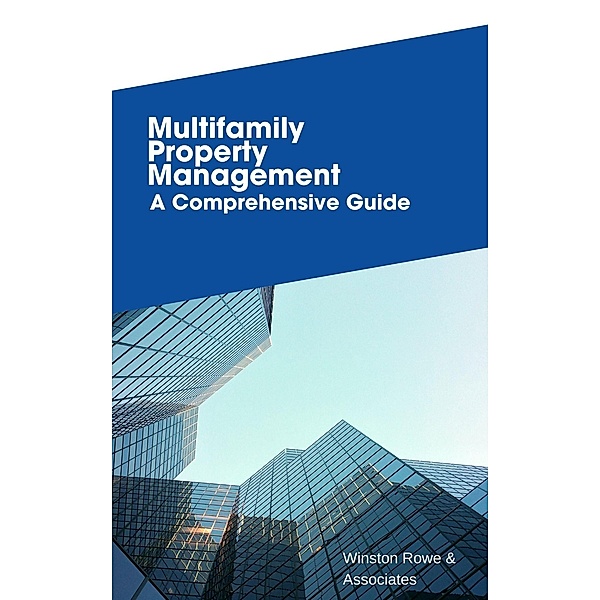 Multifamily Rental Property Management, Frank Vogel, Winston Rowe & Associates