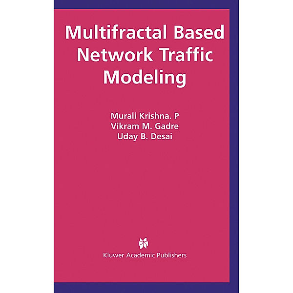 Multifractal Based Network Traffic Modeling, Murali Krishna P, Vikram M. Gadre, Uday B. Desai