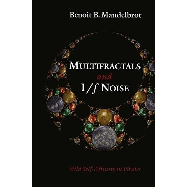 Multifractals and 1/f Noise, Benoit B. Mandelbrot