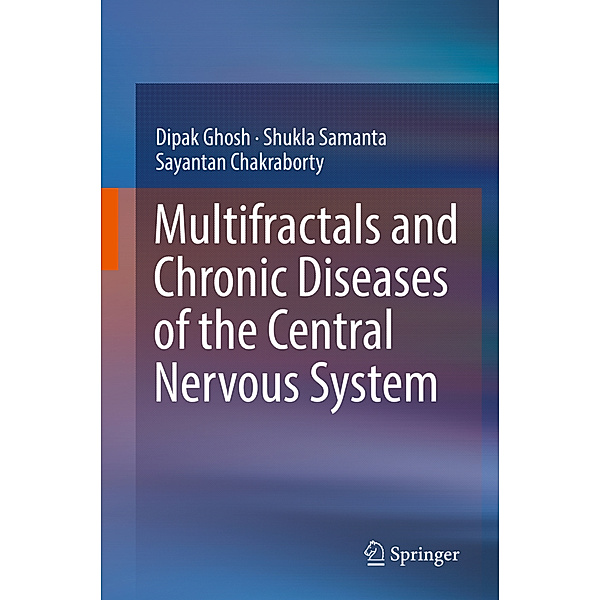 Multifractals and Chronic Diseases of the Central Nervous System, Dipak Ghosh, Shukla Samanta, Sayantan Chakraborty