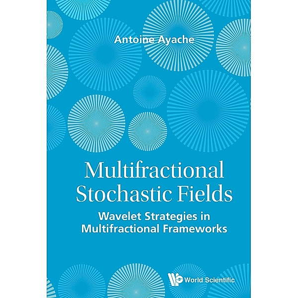 Multifractional Stochastic Fields, Antoine Ayache