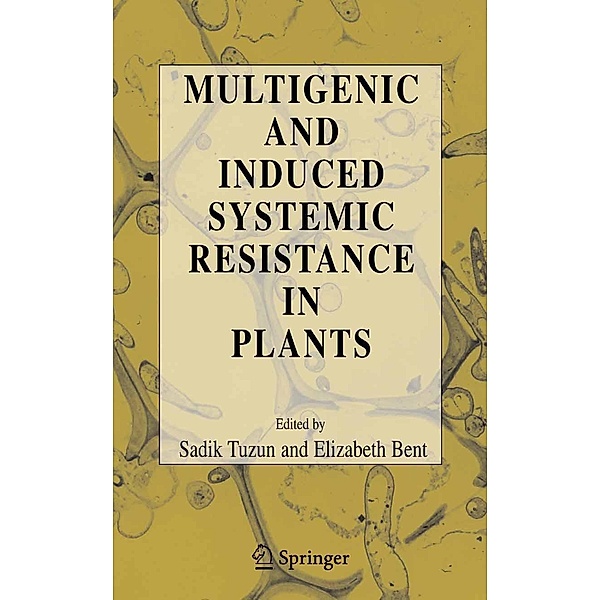 Multigenic and Induced Systemic Resistance in Plants, Tuzun Sadik, Bent Elizabeth