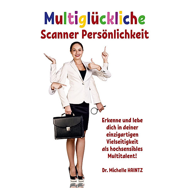 Multiglückliche Scanner Persönlichkeit, Dr. Michelle Haintz