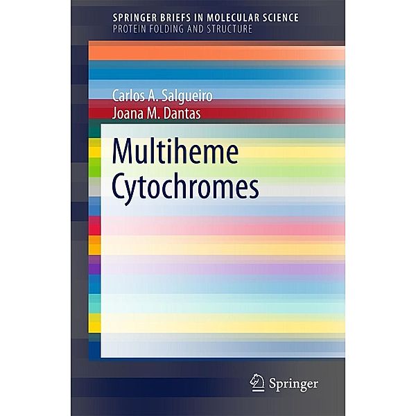 Multiheme Cytochromes / SpringerBriefs in Molecular Science, Carlos A. Salgueiro, Joana M. Dantas