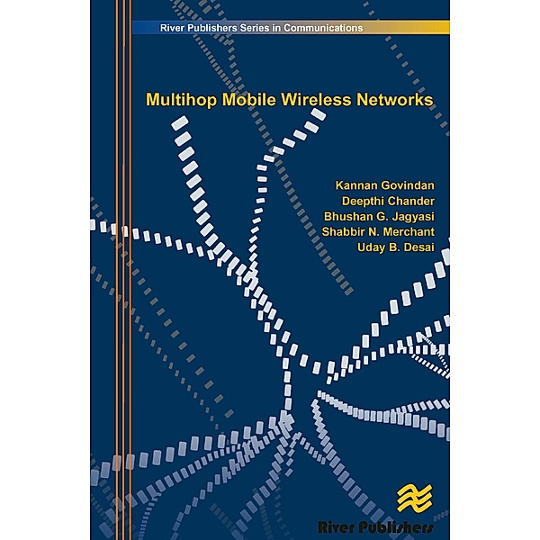 Multihop Mobile Wireless Networks, Kannan Govindan, Deepthi Chander, Bhushan G. Jagyasi