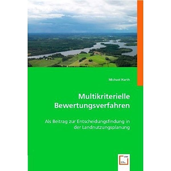 Multikriterielle Bewertungsverfahren, Michael Harth