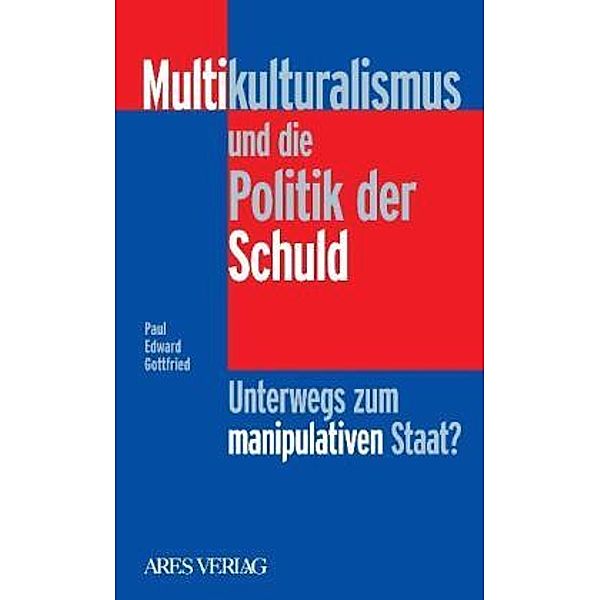 Multikulturalismus und die Politik der Schuld, Paul E. Gottfried