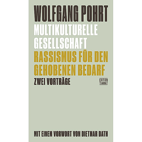 Multikulturelle Gesellschaft & Rassismus für den gehobenen Bedarf, Wolfgang Pohrt