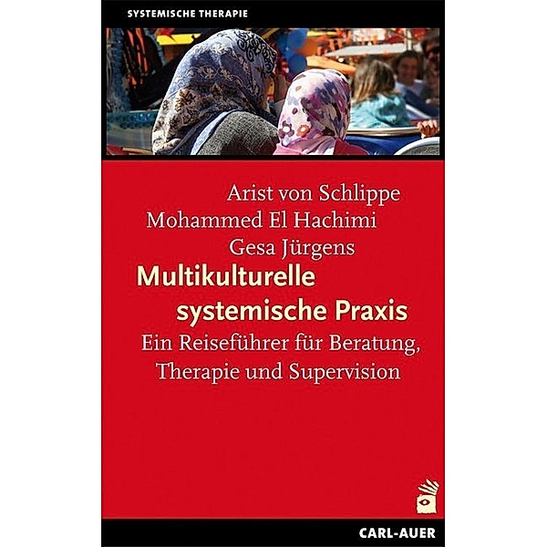 Multikulturelle systemische Praxis, Arist von Schlippe, Mohammed El Hachimi, Gesa Jürgens
