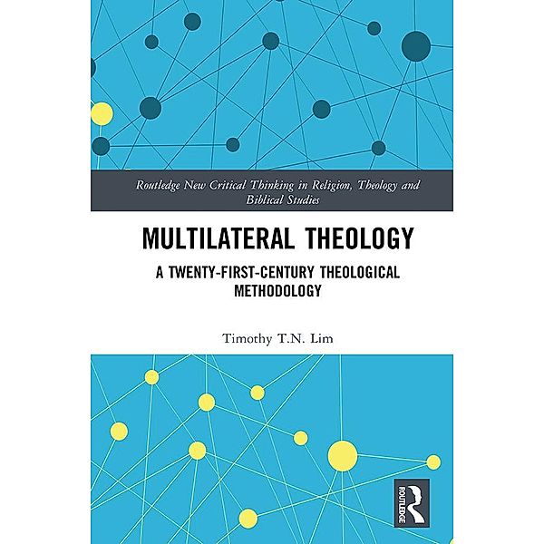 Multilateral Theology, Timothy T. N Lim