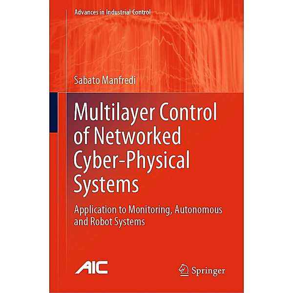 Multilayer Control of Networked Cyber-Physical Systems / Advances in Industrial Control, Sabato Manfredi