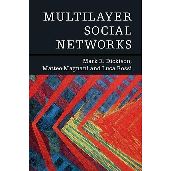 Multilayer Social Networks, Mark E. Dickison