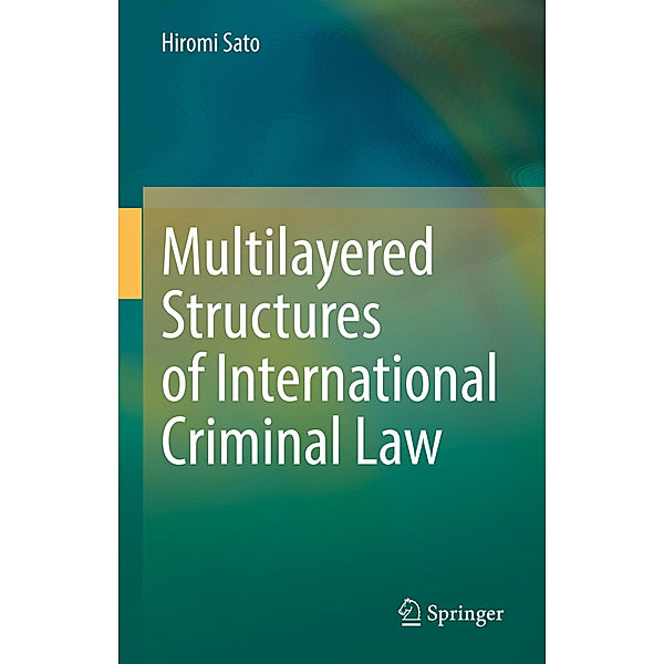 Multilayered Structures of International Criminal Law, Hiromi Sato