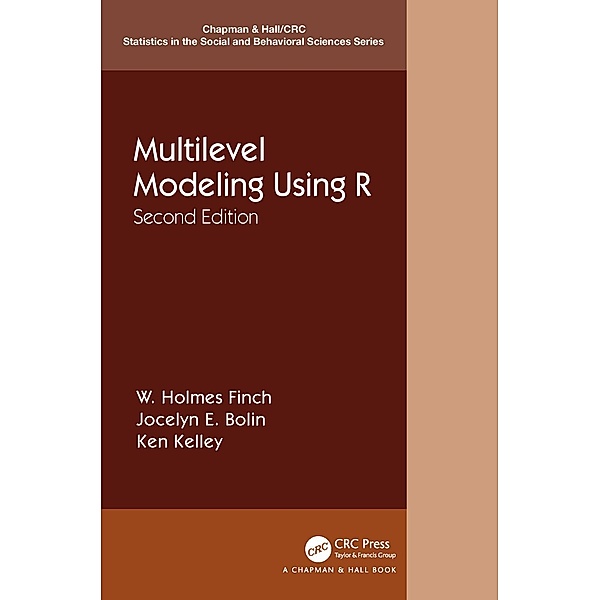 Multilevel Modeling Using R, W. Holmes Finch, Jocelyn E. Bolin, Ken Kelley