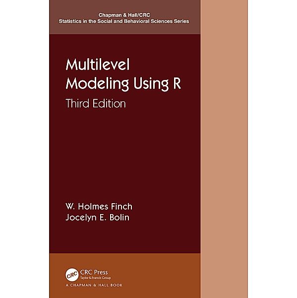 Multilevel Modeling Using R, W. Holmes Finch, Jocelyn E. Bolin, Ken Kelley