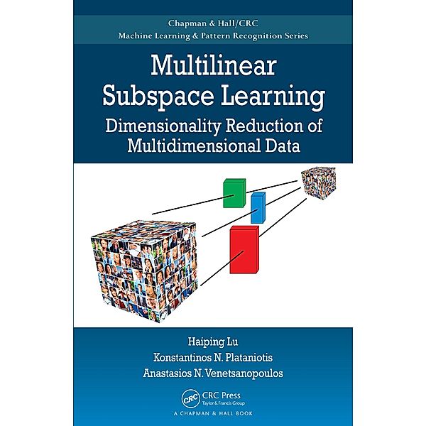 Multilinear Subspace Learning, Haiping Lu, Konstantinos N. Plataniotis, Anastasios Venetsanopoulos