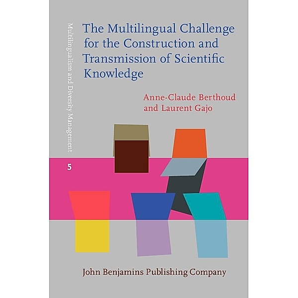 Multilingual Challenge for the Construction and Transmission of Scientific Knowledge / Multilingualism and Diversity Management, Berthoud Anne-Claude Berthoud