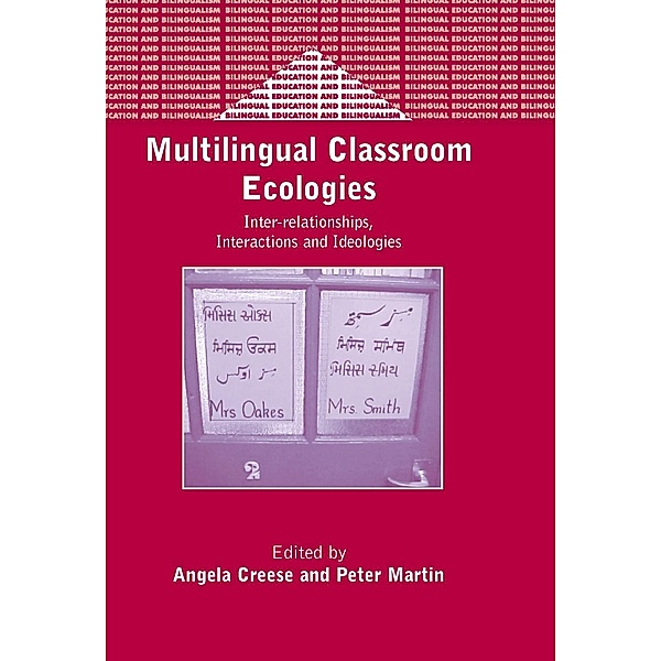 Multilingual Classroom Ecologies / Bilingual Education & Bilingualism Bd.44