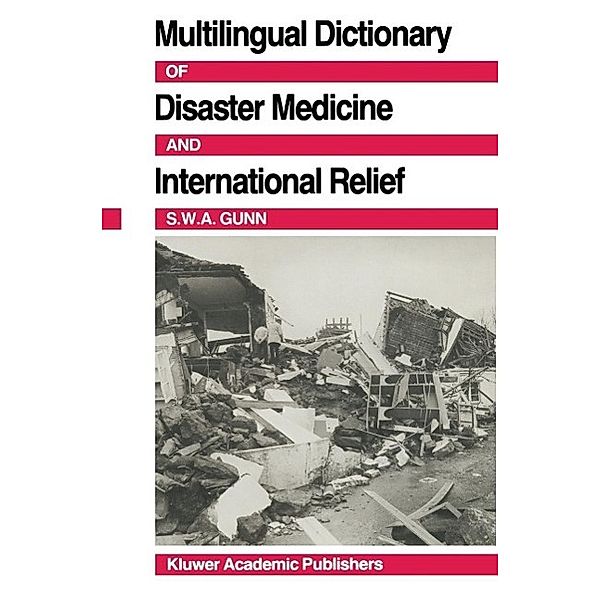 Multilingual Dictionary Of Disaster Medicine And International Relief, S. William A. Gunn