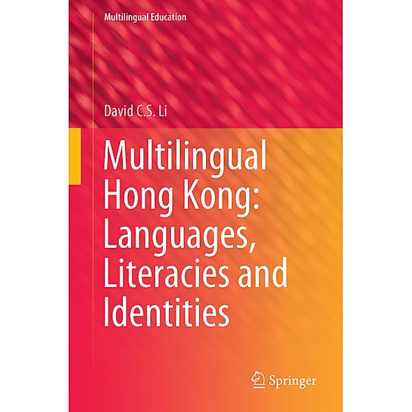 Multilingual Hong Kong: Languages, Literacies and Identities, David C.S. Li