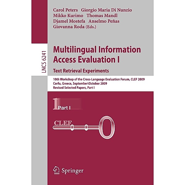 Multilingual Information Access Evaluation I - Text Retrieval Experiments / Lecture Notes in Computer Science Bd.6241