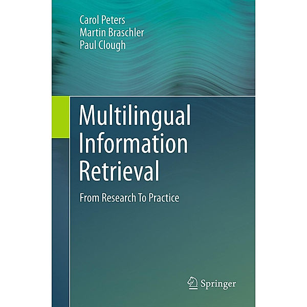 Multilingual Information Retrieval, Carol Peters, Martin Braschler, Paul Clough