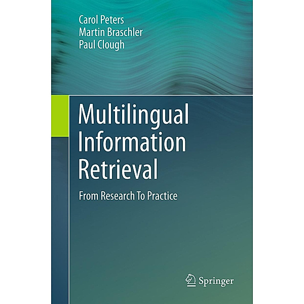 Multilingual Information Retrieval, Carol Peters, Martin Braschler, Paul Clough