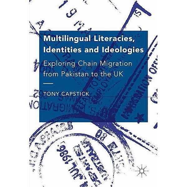 Multilingual Literacies, Identities and Ideologies, Tony Capstick