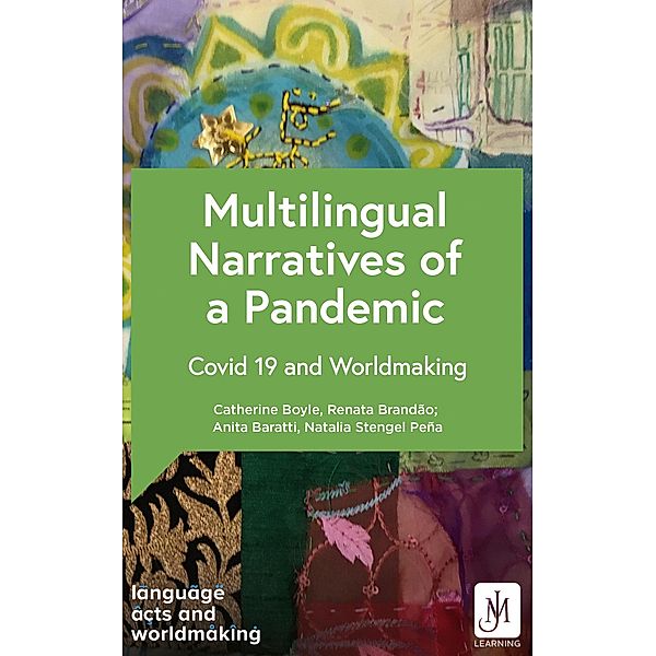 Multilingual Narratives of a Pandemic / Language Acts and Worldmaking, Various, Catherine Boyle